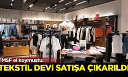TMSF el koymuştu: Tekstil devi satışa çıkarıldı