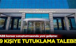 ABB konser soruşturmasında yeni gelişme: 9 kişiye tutuklama talebi