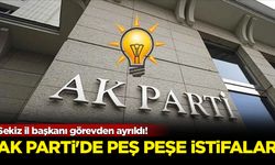 AK Parti'de peş peşe istifa: Sekiz il başkanı görevden ayrıldı!