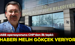 ABB operasyonuna CHP’den ilk tepki: Haberi Melih Gökçek veriyor
