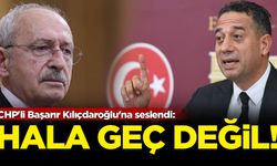 CHP'li Başarır Kılıçdaroğlu'na seslendi: Hala geç değil