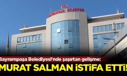 Bayrampaşa Belediyesi'nde şaşırtan gelişme: Murat Salman istifa etti!
