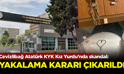 Cevizlibağ Atatürk KYK Kız Yurdu’nda skandal: Yakalama kararı çıkarıldı