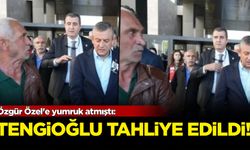 Özgür Özel'e yumruk atmıştı: Tengioğlu tahliye edildi!