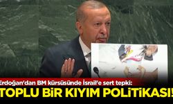 Erdoğan'dan BM kürsüsünde İsrail'e sert tepki: Toplu bir kıyım politikası!