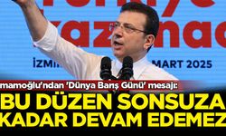 İmamoğlu'ndan 'Dünya Barış Günü' mesajı: Bu düzen sonsuza kadar devam edemez