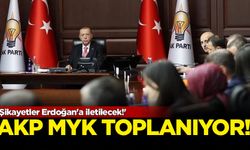 AKP MYK toplanıyor: Şikayetler Erdoğan'a iletilecek!