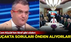 Cem Küçük'ten itiraf gibi sözler: Uçakta sorular önceden alınıyor!