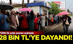 TÜRK-İŞ açlık sınırını açıkladı: 28 bin TL'ye dayandı!
