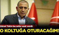 Gürsel Tekin bu sefer saat verdi: O koltuğa oturacağım!