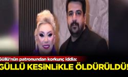 Güllü'nün patronundan korkunç iddia: Kesinlikle öldürüldü