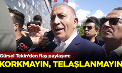 Gürsel Tekin’den flaş paylaşım: Korkmayın, telaşlanmayın