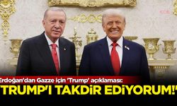 Erdoğan'dan Gazze için 'Trump' açıklaması: Trump’ı takdir ediyorum!
