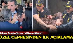 Selçuk Tengioğlu'na tahliye edilmişti: Özel cephesinden ilk açıklama