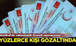 İstanbul'da vatandaşlık ticareti operasyonu: Yüzlerce kişi gözaltında