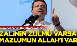 İmamoğlu'ndan Kurultay'a mesaj: Zalimin zulmü varsa, mazlumun Allah'ı var