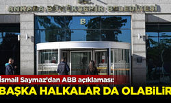 İsmail Saymaz’dan ABB açıklaması: Başka halkalar da olabilir