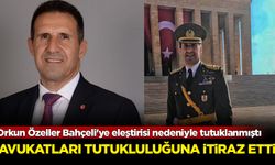 Tutuklanan Emekli Albay Özeller’in avukatlarından itiraz