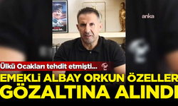 Ülkü Ocakları'nın tehdit ettiği Emekli Albay Orkun Özeller gözaltına alındı