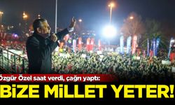 Özgür Özel saat verdi, çağrı yaptı: Millet bize yeter!