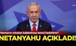 Netanyahu açıkladı: Hamas’ın ortadan kaldırılması temel hedefimiz