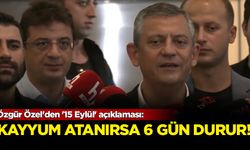 Özgür Özel'den '15 Eylül' açıklaması