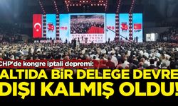 CHP'de kongre iptali depremi: Altıda bir delege devre dışı kaldı