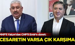 MHP'li Yalçın'dan CHP'li Emir'e davet: Cesaretin varsa çık karşıma