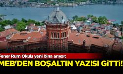 MEB'den 'boşaltın' yazısı gitti: Fener Rum Okulu yeni bina arıyor!