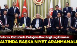 Gelecek Partisi'nde Erdoğan-Davutoğlu açıklaması: Altında başka niyet aranmamalı
