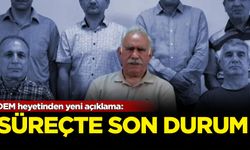 DEM heyetinden yeni açıklama: 'Süreç'te son durum