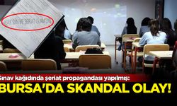 Bursa'da sınav kağıdında şeriat propagandası