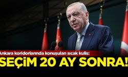 Ankara koridorlarında konuşulan sıcak kulis: Seçim 20 ay sonra!