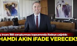 Hamdi Akın, İBB soruşturması kapsamında ifadeye çağrıldı!