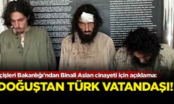 İçişleri Bakanlığı'ndan Binali Aslan için açıklama: Doğuştan Türk vatandaşı
