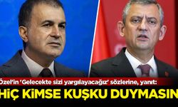 Özel'in 'Gelecekte sizi yargılayacağız' sözlerine, yanıt: Hiç kimse kuşku duymasın