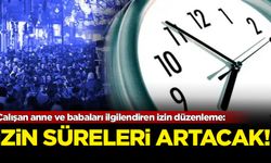 Çalışanları ilgilendiren düzenleme: İzin süreleri artırılacak!