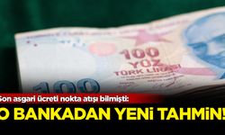 Son asgari ücreti nokta atışı bilmişti: O bankadan yeni tahmin!