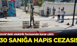 İzmir'deki elektrik faciasında karar çıktı: 30 sanığa hapis cezası!