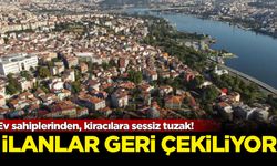Ev sahiplerinden, kiracılara sessiz tuzak! İlanlar geri çekiliyor
