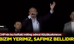 CHP'nin bu haftaki miting adresi Küçükçekmece: Bizim yerimiz,safımız bellidir