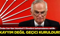 Önder Sav’dan İstanbul İl Yönetimi tartışmalarına netlik: Kayyım değil geçici kuruldur!