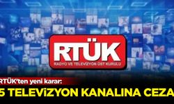 RTÜK'ten yeni karar: 5 televizyon kanalına ceza!