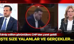 Tahrip edilen görüntülere CHP'den yanıt geldi!