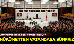 200 milyar liralık yeni vergiler geliyor