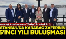 İstanbul’da Karabağ zaferinin 5’inci yılı buluşması! ‘Karabağ, Azerbaycan ve Türkiye’nin zaferidir’