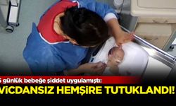5 günlük bebeğe şiddet uygulamıştı: Vicdansız hemşire tutuklandı!