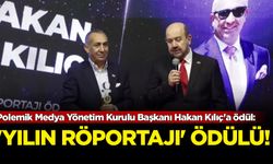 Polemik Medya Yönetim Kurulu Başkanı Hakan Kılıç 'Yılın Röportajı' ödülünü aldı!