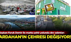 Ardahan'ın çehresi değişiyor: Başkan Faruk Demir ile marka şehir yolunda dev adımlar