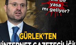 Gürlek'ten 'internet gazeteciliği' için yasa sinyali: Yeni bir yasa mı geliyor?